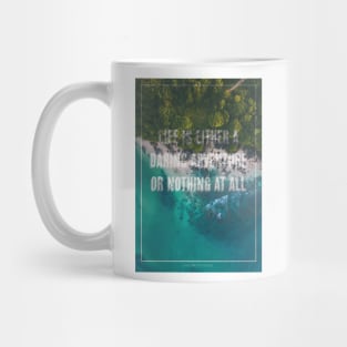 Life is a daring adventure Mug